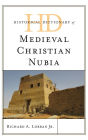 Historical Dictionary of Medieval Christian Nubia