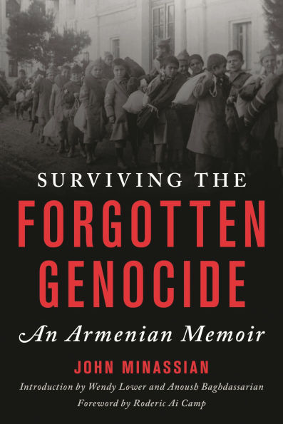 Surviving the Forgotten Genocide: An Armenian Memoir