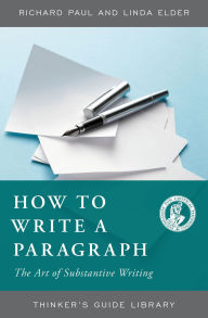 Title: How to Write a Paragraph: The Art of Substantive Writing, Author: Richard Paul