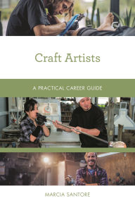 Title: Craft Artists: A Practical Career Guide, Author: Marcia Santore