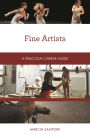 Fine Artists: A Practical Career Guide