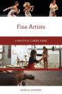 Fine Artists: A Practical Career Guide