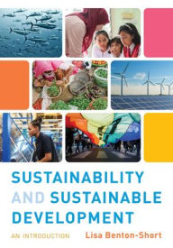 Title: Sustainability and Sustainable Development: An Introduction, Author: Lisa Benton-Short George Washington University