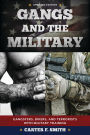 Gangs and the Military: Gangsters, Bikers, and Terrorists with Military Training