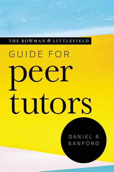 The Rowman & Littlefield Guide for Peer Tutors
