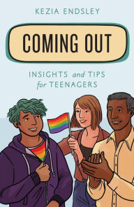 Title: Coming Out: Insights and Tips for Teenagers, Author: Kezia Endsley