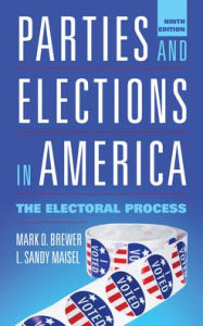 Title: Parties and Elections in America: The Electoral Process, Author: Mark D. Brewer University of Maine