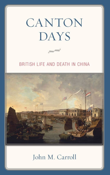 Canton Days: British Life and Death in China
