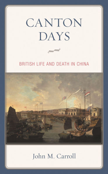 Canton Days: British Life and Death in China