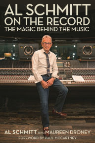 Al Schmitt on the Record: The Magic Behind the Music