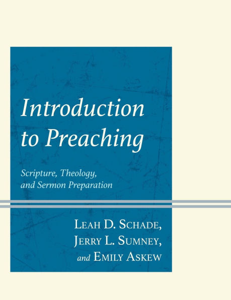 Introduction to Preaching: Scripture, Theology, and Sermon Preparation