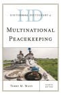 Historical Dictionary of Multinational Peacekeeping