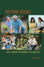 Beyond Books: Adult Library Programs for a New Era
