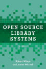 Open Source Library Systems: A Guide