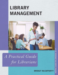 Title: Library Management: A Practical Guide for Librarians, Author: Bridgit McCafferty