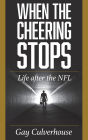 When the Cheering Stops: Life after the NFL