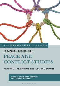 Title: The Rowman & Littlefield Handbook of Peace and Conflict Studies: Perspectives from the Global South, Author: Siddharth Tripathi