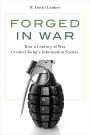 Forged in War: How a Century of War Created Today's Information Society