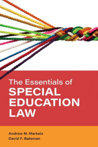 Title: The Essentials of Special Education Law, Author: Andrew M. Markelz