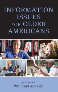Title: Information Issues for Older Americans, Author: William Aspray
