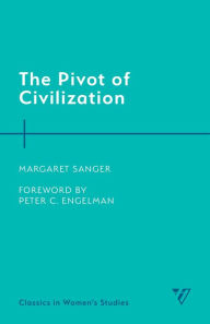 Title: The Pivot of Civilization, Author: Margaret Sanger