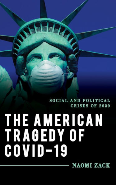 The American Tragedy of COVID-19: Social and Political Crises of 2020
