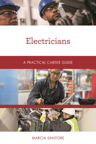 Title: Electricians: A Practical Career Guide, Author: Marcia Santore