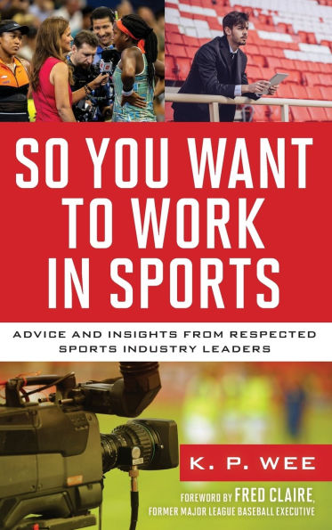 So You Want to Work in Sports: Advice and Insights from Respected Sports Industry Leaders