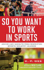 So You Want to Work in Sports: Advice and Insights from Respected Sports Industry Leaders