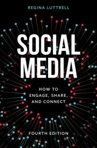 Title: Social Media: How to Engage, Share, and Connect, Author: Regina Luttrell
