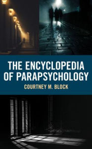 Title: The Encyclopedia of Parapsychology, Author: Courtney M. Block