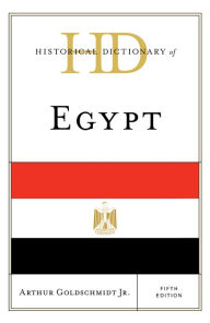 Title: Historical Dictionary of Egypt, Author: Arthur Goldschmidt