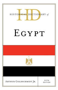 Title: Historical Dictionary of Egypt, Author: Arthur Goldschmidt