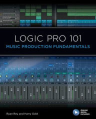 Title: Logic Pro 101: Music Production Fundamentals, Author: Ryan Rey
