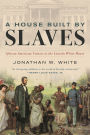 A House Built by Slaves: African American Visitors to the Lincoln White House