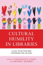 Cultural Humility in Libraries: A Call to Action and Strategies for Success