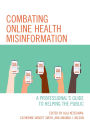 Combating Online Health Misinformation: A Professional's Guide to Helping the Public