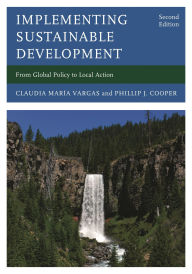 Title: Implementing Sustainable Development: From Global Policy to Local Action, Author: Claudia María Vargas