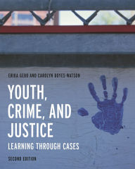 Title: Youth, Crime, and Justice: Learning through Cases, Author: Erika Gebo