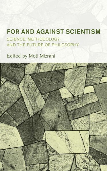 For and Against Scientism: Science, Methodology, and the Future of Philosophy