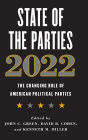 State of the Parties 2022: The Changing Role of American Political Parties