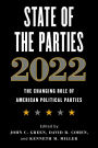 State of the Parties 2022: The Changing Role of American Political Parties