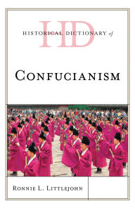 Title: Historical Dictionary of Confucianism, Author: Ronnie L. Littlejohn
