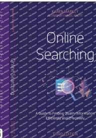 Title: Online Searching: A Guide to Finding Quality Information Efficiently and Effectively, Author: Karen Markey