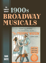 Title: The Complete Book of 1900s Broadway Musicals, Author: Dan Dietz