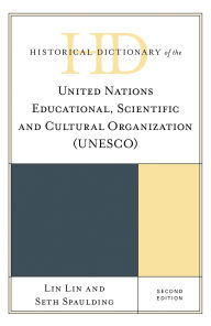 Title: Historical Dictionary of the United Nations Educational, Scientific and Cultural Organization (UNESCO), Author: Lin Lin