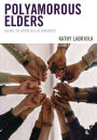 Polyamorous Elders: Aging in Open Relationships