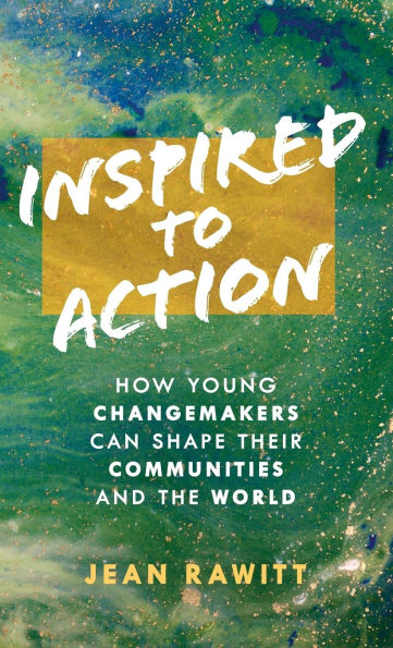 Inspired to Action: How Young Changemakers Can Shape Their Communities and the World
