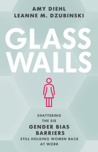 Title: Glass Walls: Shattering the Six Gender Bias Barriers Still Holding Women Back at Work, Author: Amy Diehl