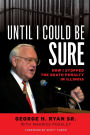 Until I Could Be Sure: How I Stopped the Death Penalty in Illinois